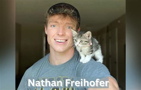 nathan freihofer age|Nathan Freihofers Profile, Net Worth, Age, Height,。